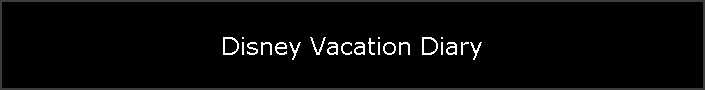 Disney Vacation Diary