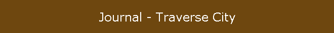 Journal - Traverse City