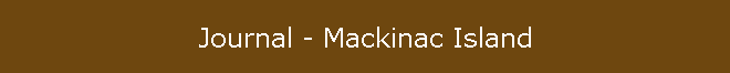 Journal - Mackinac Island