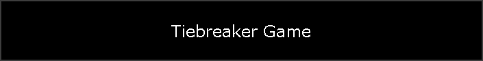 Tiebreaker Game