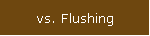 vs. Flushing