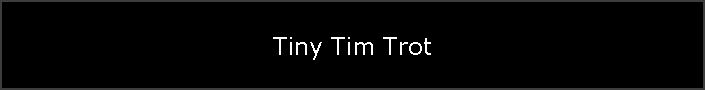 Tiny Tim Trot