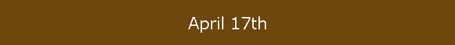 April 17th