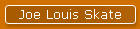 Joe Louis Skate