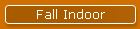 Fall Indoor