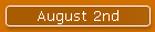 August 2nd