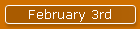 February 3rd
