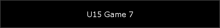 U15 Game 7