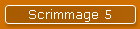 Scrimmage 5