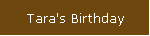 Tara's Birthday