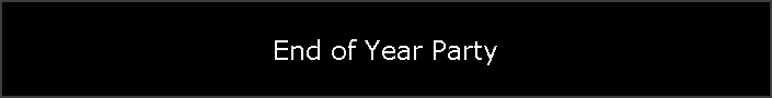 End of Year Party