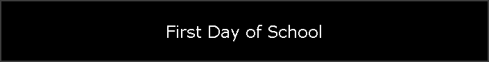 First Day of School