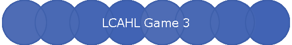 LCAHL Game 3