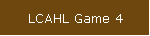LCAHL Game 4