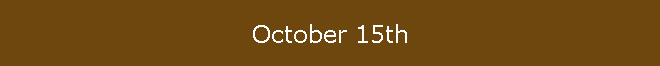 October 15th