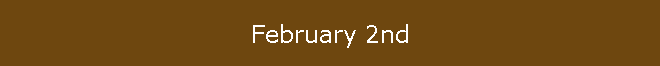 February 2nd
