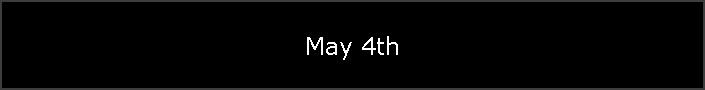 May 4th