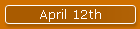 April 12th