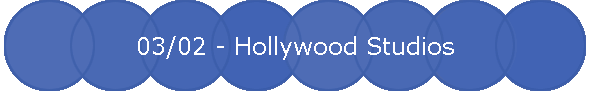 03/02 - Hollywood Studios