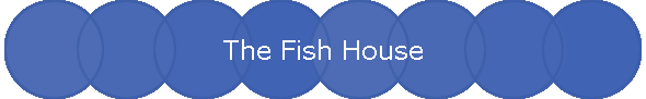 The Fish House