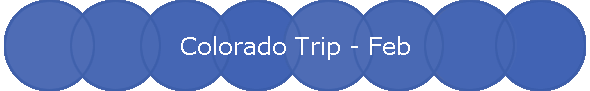 Colorado Trip - Feb