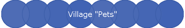 Village "Pets"